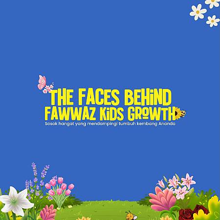 The Faces Behind Fawwas Kids Growth